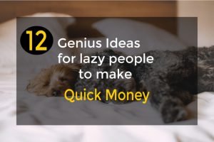 Read more about the article Lazy person’s guide to making money real fast